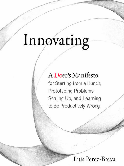 Title details for Innovating by Luis Perez-Breva - Available